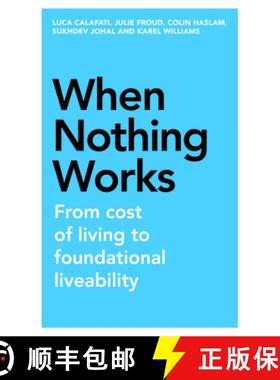【3-4周达】When nothing works : From cost of living to foundational liveability [9781526173706]