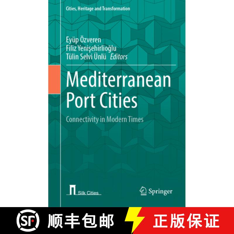 【3-4周达】Mediterranean Port Cities : Connectivity in Modern Times [9783031323256]