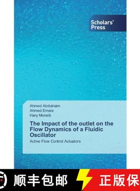 预订 The Impact of the outlet on the Flow Dynamics of a Fluidic Oscillator [9786138835509]