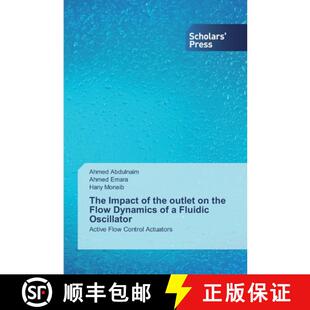 预订 The Impact of the outlet on the Flow Dynamics of a Fluidic Oscillator [9786138835509]