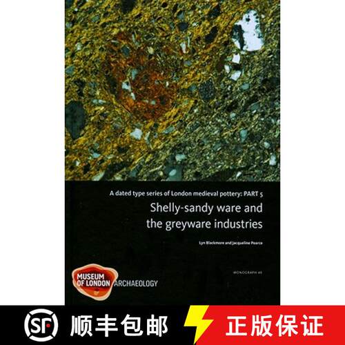 【3-4周达】精装 A Dated Type Series of London Medieval Pottery: Part 5, Shelly-Sandy Ware and the Gre... [9781901992939]