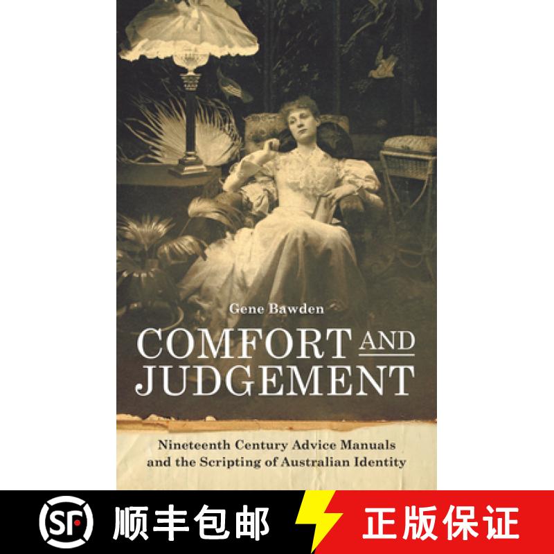 【3-4周达】Comfort and Judgement: Nineteenth Century Advice Manuals and the Scripting of Australian I... [9781925835489]