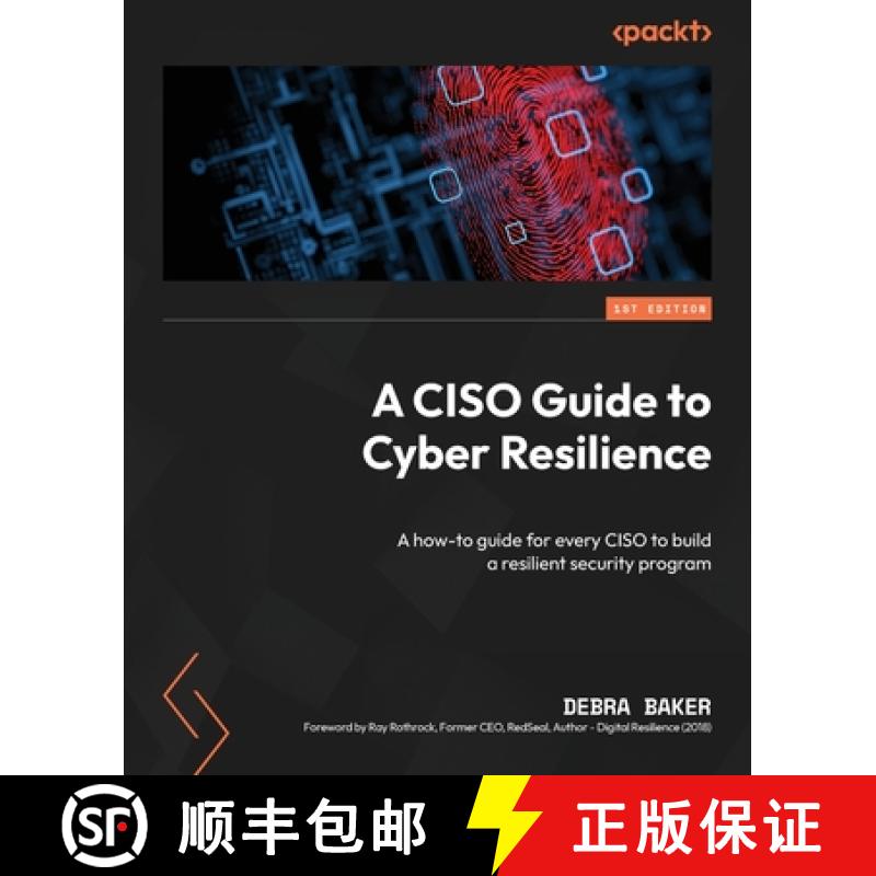 预订 A CISO Guide to Cyber Resilience: A how-to guide for every CISO to build a resilient security pr... [9781835466926]