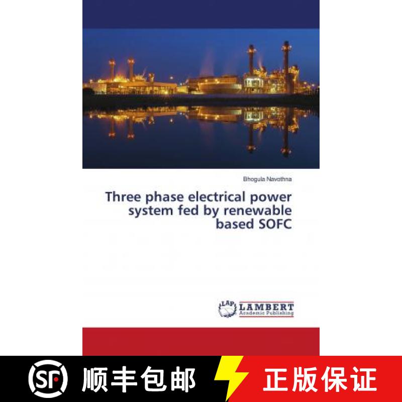 预订 Three phase electrical power system fed by renewable based SOFC [9786202788113]