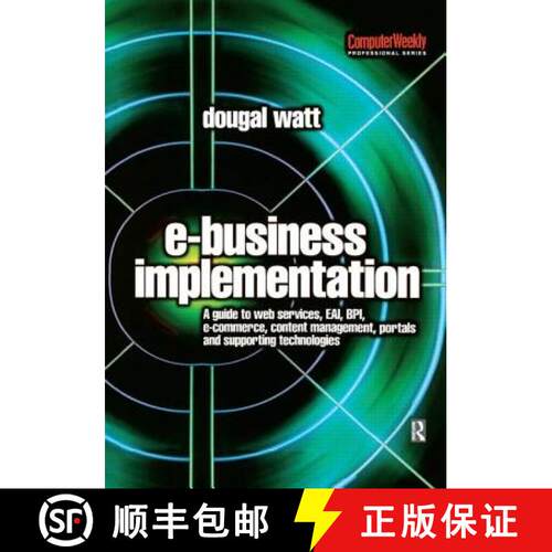 【3-4周达】精装 E-business Implementation:: A guide to web services, EAI, BPI, e-commerce, content ma... [9780750657518]