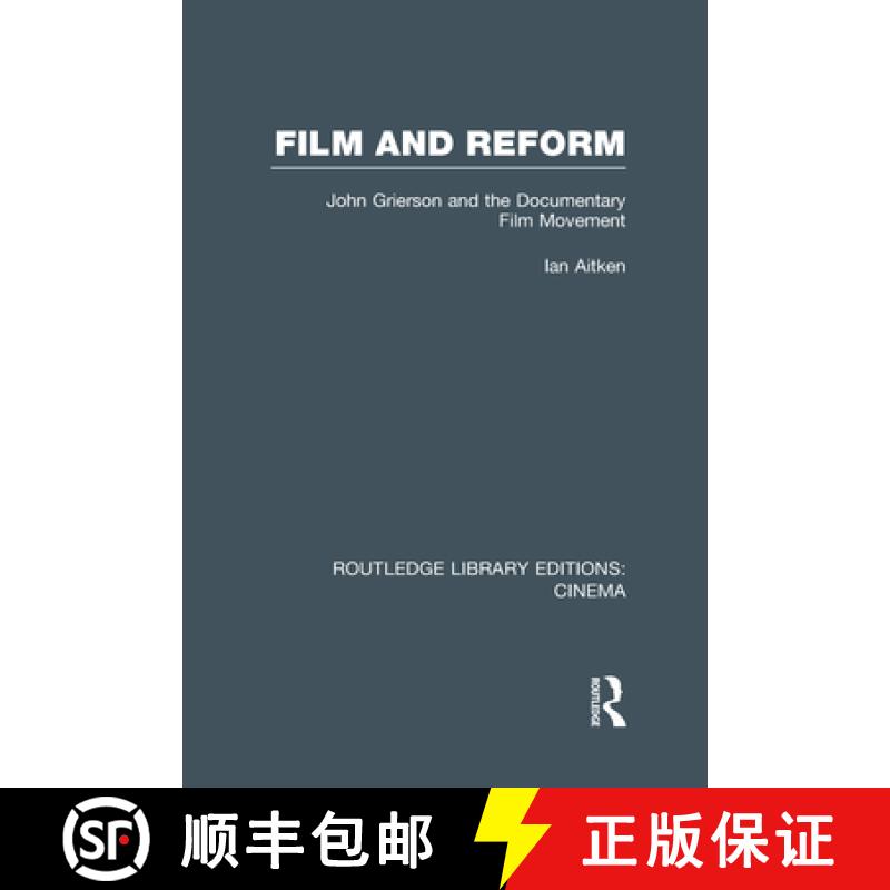 【3-4周达】Film and Reform : John Grierson and the Documentary Film Movement [9780415726573]