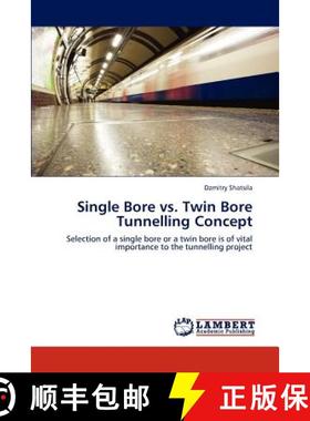 预订 Single Bore vs. Twin Bore Tunnelling Concept [9783845432984]