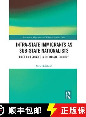 【3-4周达】Intra-State Immigrants as Sub-State Nationalists : Lived Experiences in the Basque Country [9780367273552]