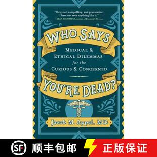 【3-4周达】精装 Who Says You're Dead? : Medical & Ethical Dilemmas for the Curious & Concerned [9781616209223]