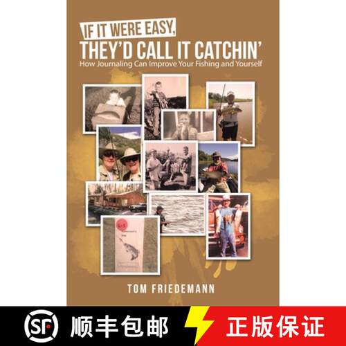 【3-4周达】精装 If It Were Easy, They'd Call It Catchin': How Journaling Can Improve Your Fishing and... [9781480894235]