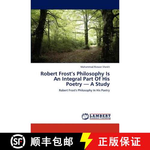 预订 Robert Frost's Philosophy Is an Integral Part of His Poetry - A Study [9783838361871]