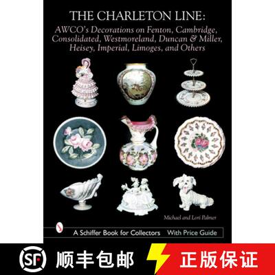 【3-4周达】Charleton Line: Decoration on Glass and Porcelain from Fenton, Cambridge, Consolidated, We... [9780764316456]