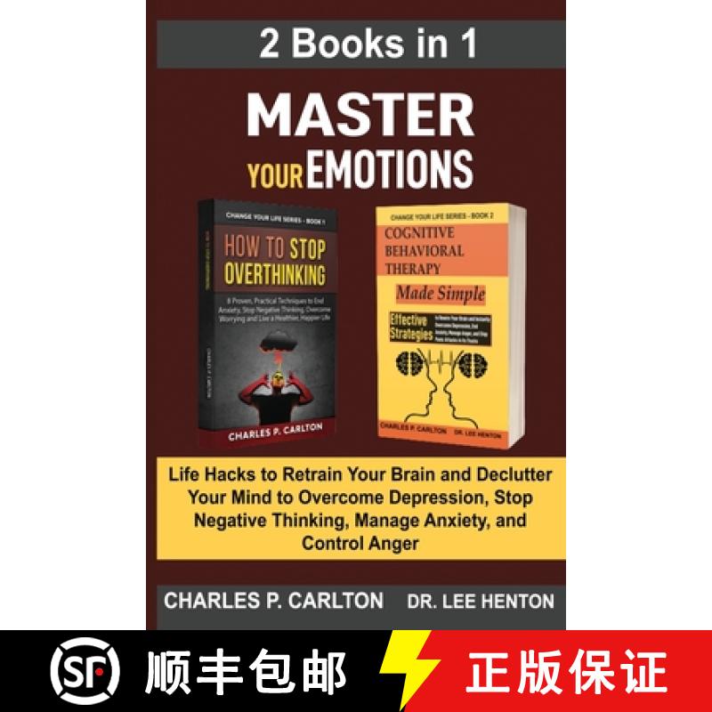 预订 Master Your Emotions (2 Books in 1): Life Hacks to Retrain Your Brain and Declutter Your Mind to... [9781952597183]