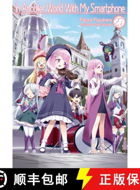 预订 In Another World with My Smartphone: Volume 27 (Light Novel): Volume 27 [9781718350267]