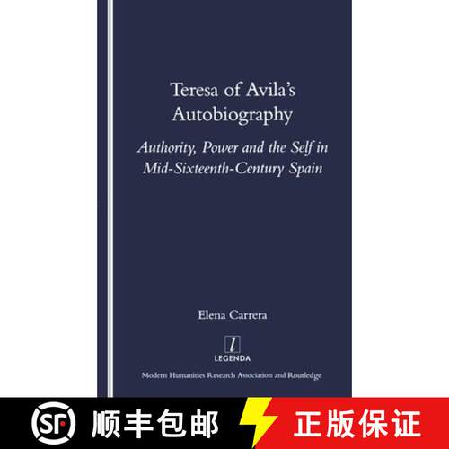 【3-4周达】Teresa of Avila's Autobiography: Authority, Power and the Self in Mid-Sixteenth-Century Spain [9781900755962]