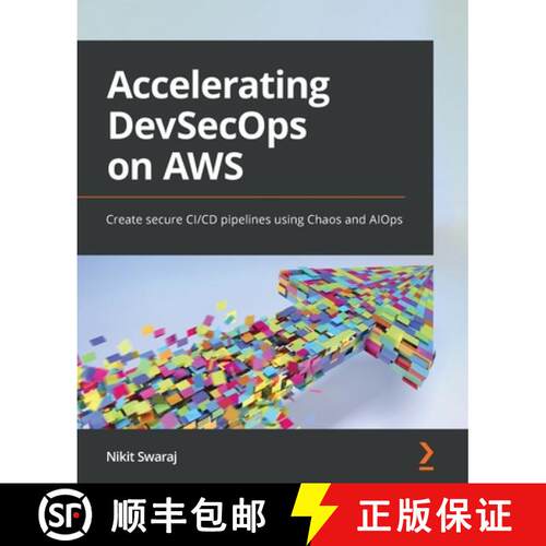 预订 Accelerating DevSecOps on AWS: Create secure CI/CD pipelines using Chaos and AIOps [9781803248608]
