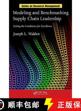 【3-4周达】Modeling and Benchmarking Supply Chain Leadership: Setting the Conditions for Excellence [9781420083972]