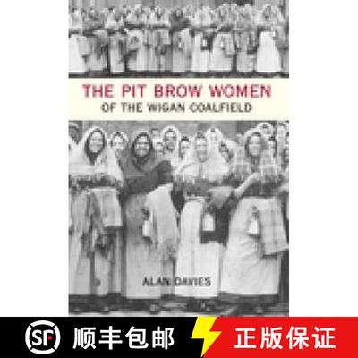 【3-4周达】Pit Brow Women of the Wigan Coalfield [9780752439129]
