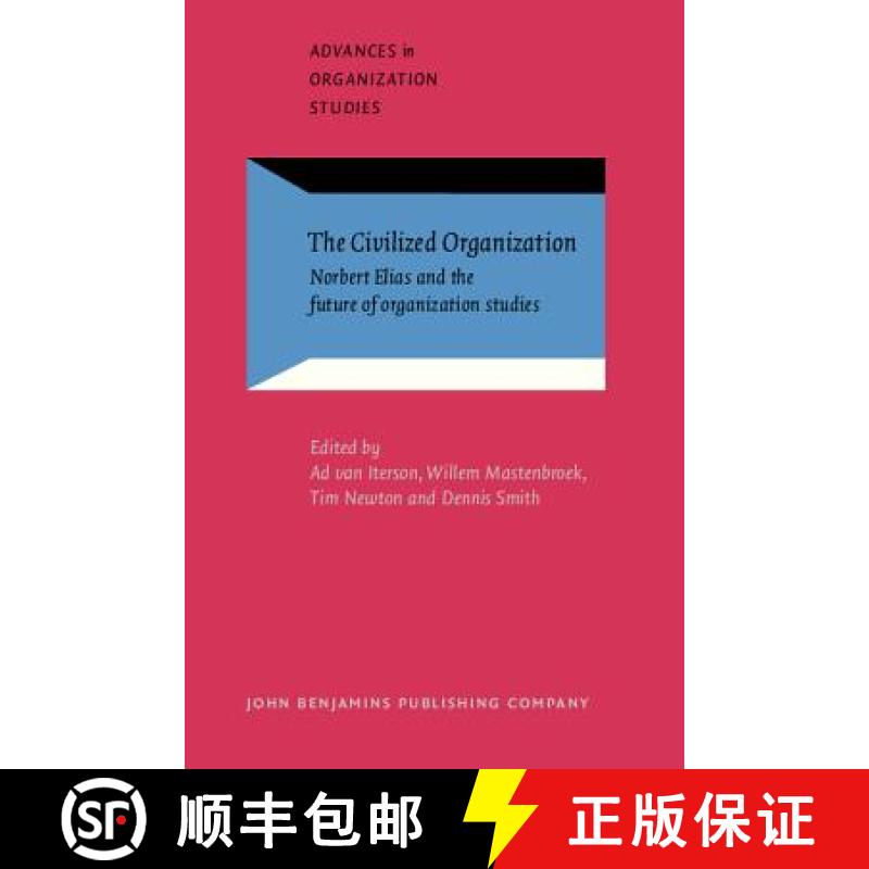 【2-3周达】Civilized Organization: Norbert Elias and the future of organization studies [9789027233080]