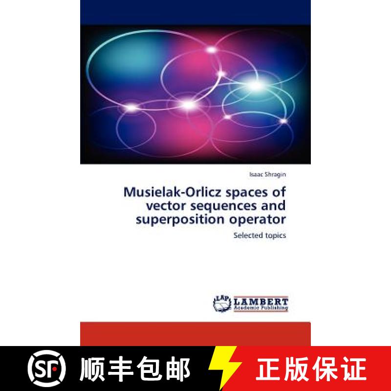 预订 Musielak-Orlicz Spaces of Vector Sequences and Superposition Operator [9783848497089]