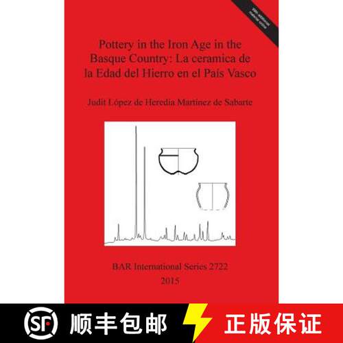 【3-4周达】Pottery in the Iron Age in the Basque Country: La ceramica de la Edad del Hierro en el Pa... [9781407313771]