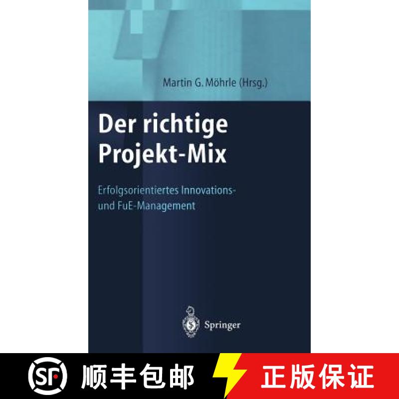 【3-4周达】Der richtige Projekt-Mix : Erfolgsorientiertes Innovations-und FuE-Management [9783540661771]