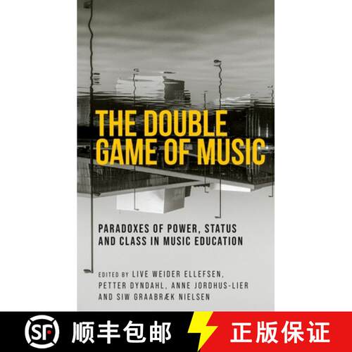 【3-4周达】精装 The double game of music : Paradoxes of power, status and class in music education [9781526187246]