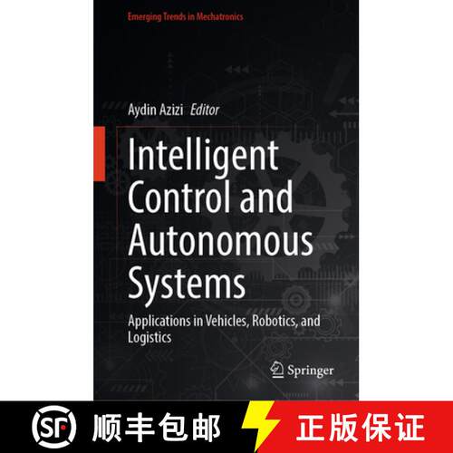 【3-4周达】精装 Intelligent Control and Autonomous Systems: Applications in Vehicles, Robotics, and L... [9789819564019]