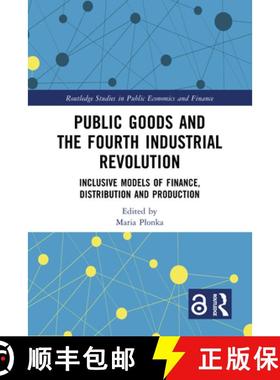 【3-4周达】Public Goods and the Fourth Industrial Revolution: Inclusive Models of Finance, Distributi... [9781032228990]