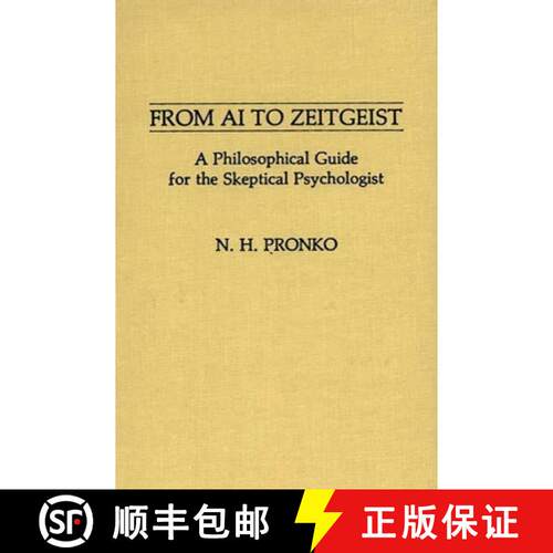【3-4周达】精装 From AI to Zeitgeist: A Philosophical Guide for the Skeptical Psychologist [9780313258886]