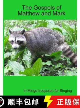 【3-4周达】The Gospels of Matthew and Mark in Mingo Iroquoian for Singing [9781365873522]