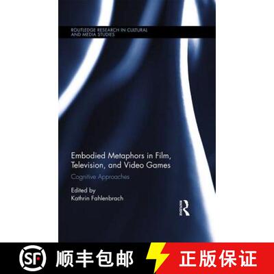 【3-4周达】Embodied Metaphors in Film, Television, and Video Games : Cognitive Approaches [9781138850835]