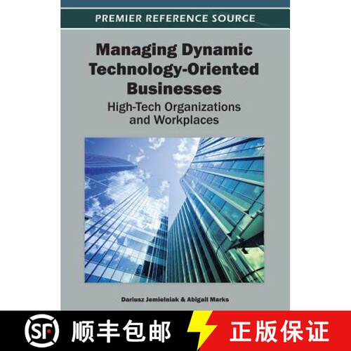 【3-4周达】精装 Managing Dynamic Technology-Oriented Businesses: High-Tech Organizations and Workplaces [9781466618367]
