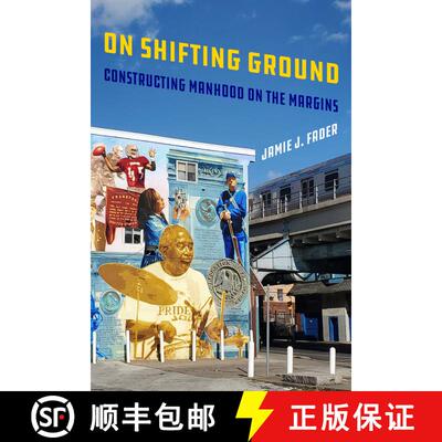 【3-4周达】精装 On Shifting Ground: Constructing Manhood on the Margins Volume 11 (First Edition) [9780520380769]