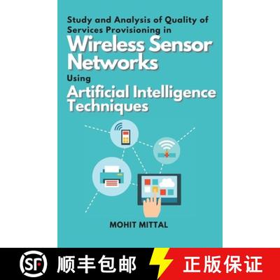 【3-4周达】Study and Analysis of Quality of Services Provisioning in Wireless Sensor Networks Using A... [9781863128629]