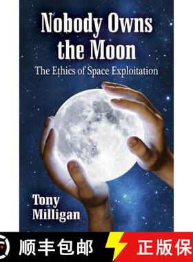 【3-4周达】Nobody Owns the Moon : The Ethics of Space Exploitation [9780786472659]