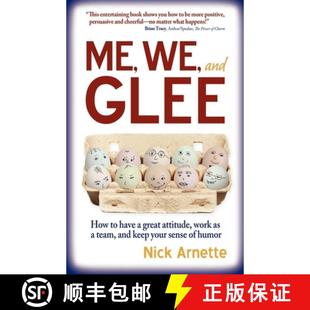 【3-4周达】Me, We, and Glee: how to have a great attitude, work as a team and keep your sense of humor [9780983759713]