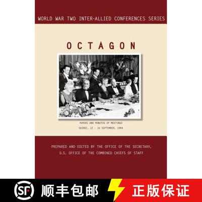 【3-4周达】Octagon: Quebec, 12-16 September 1944 (World War II Inter-Allied Conferences series) [9781780394879]