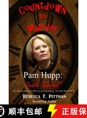 【3-4周达】Countdown to Murder: Pam Hupp: (Death Insured) Behind the Scenes [9780998369259]