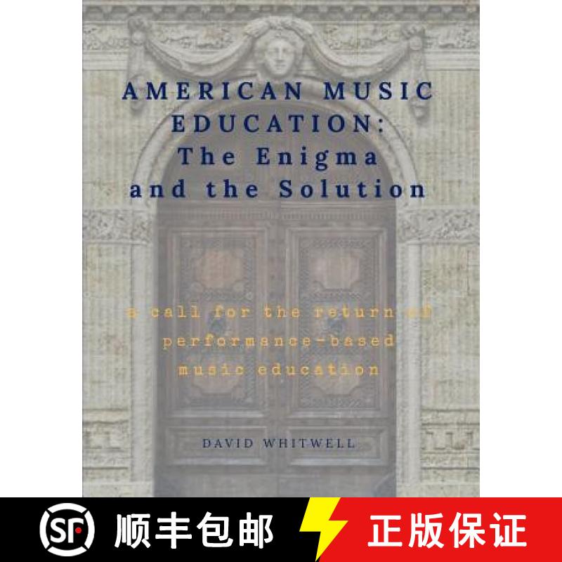 【3-4周达】American Music Education: The Enigma and the Solution [9781936512898]