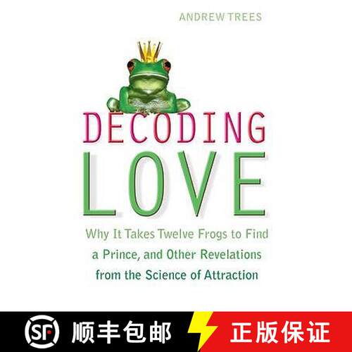 【3-4周达】Decoding Love: Why It Takes Twelve Frogs to Find a Prince and Other Revelations from the S... [9781848501805]
