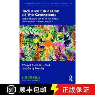 预订 Inclusive Education at the Crossroads: Exploring Effective Special Needs Provision in Global Con... [9781032202167]