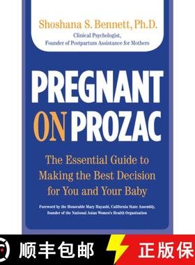 【3-4周达】Pregnant on Prozac : The Essential Guide To Making The Best Decision For You And Your Baby [9780762749409]