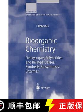 【3-4周达】Bioorganic Chemistry : Deoxysugars, Polyketides and Related Classes: Synthesis, Biosynthes... [9783540669715]