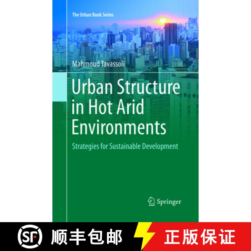 【3-4周达】Urban Structure in Hot Arid Environments: Strategies for Sustainable Development [9783319818177]