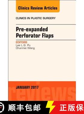 【3-4周达】Pre-Expanded Perforator Flaps, an Issue of Clinics in Plastic Surgery: Volume 44-1 [9780323482684]
