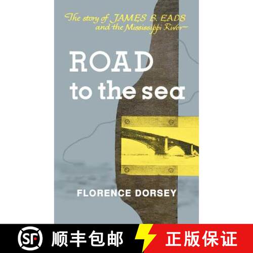 【3-4周达】Road to the Sea: The Story of James B. Eads and the Mississippi River [9781565544598]