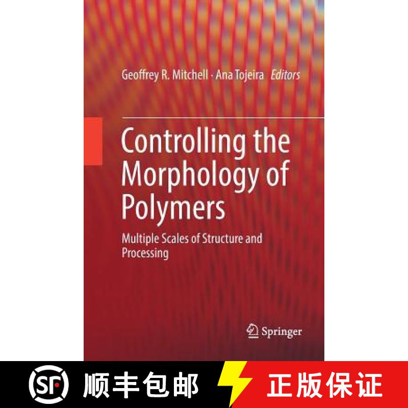 【3-4周达】Controlling the Morphology of Polymers : Multiple Scales of Structure and Processing [9783319818665]
