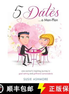 预订 5 Dates...a Man-Plan: one woman's inspiring journey in goal-setting and girlfriend camaraderie (... [9781763506015]