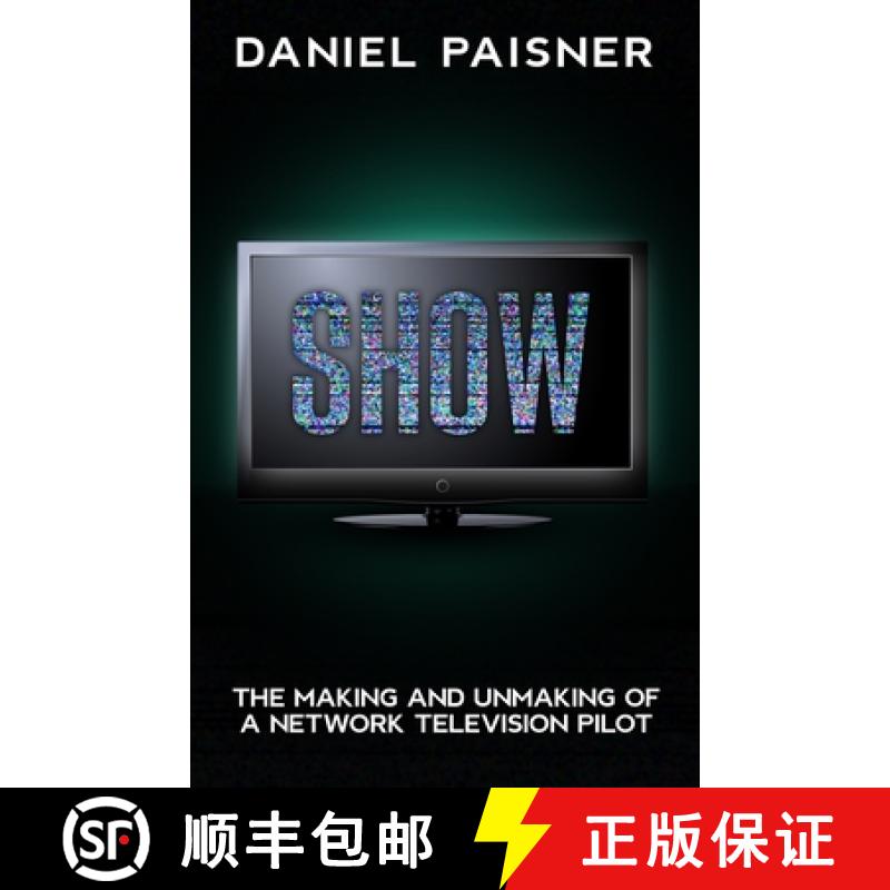 【2-3周达】Show: The Making and Unmaking of a Network Television Pilot [9781957868929]